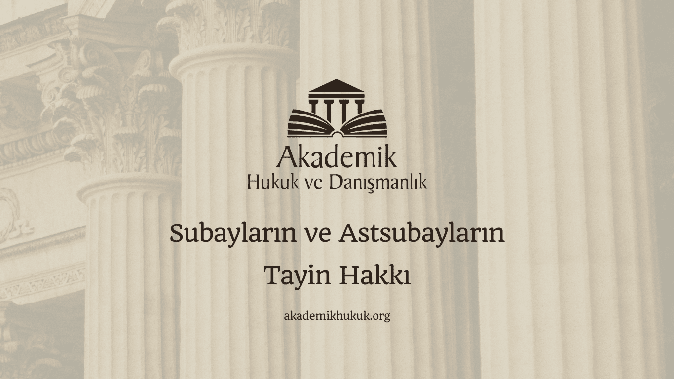 Subayların ve Astsubayların Tayin Hakkı