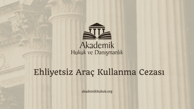 Ehliyetsiz Araç Kullanma Cezası