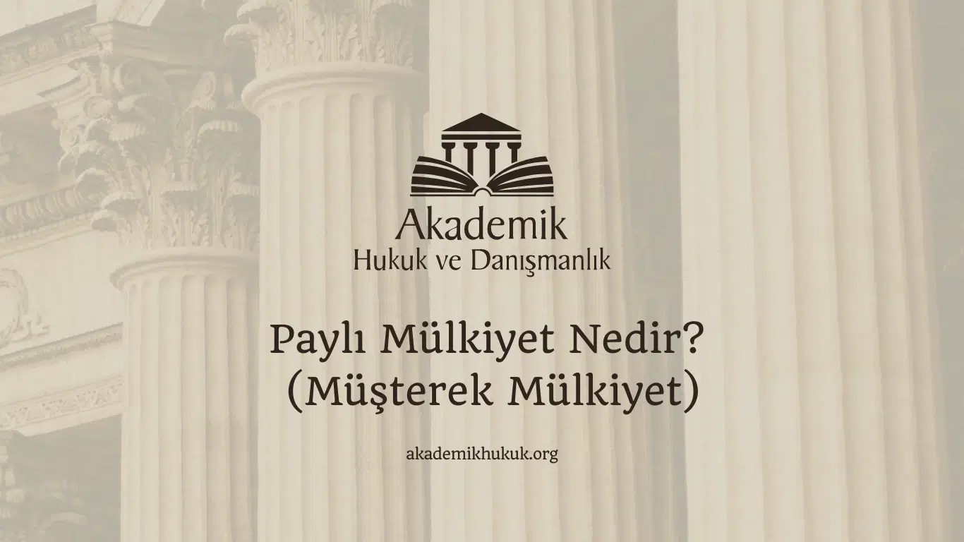 Paylı Mülkiyet Nedir (Müşterek Mülkiyet)