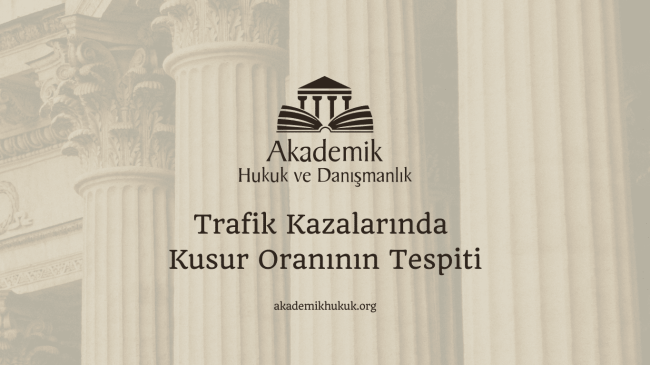 Trafik Kazalarında Kusur Oranının Tespiti