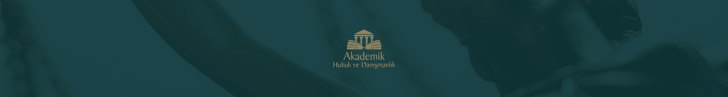Akademik Hukuk Danışmanlık - Ankara Avukatlık Bürosu