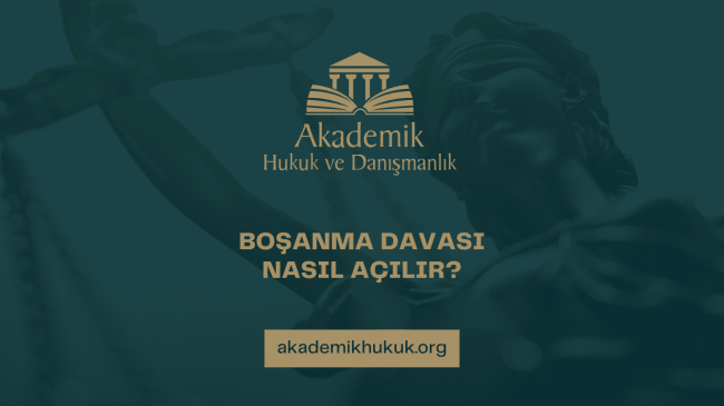 BOŞANMA DAVASI NASIL AÇILIR?