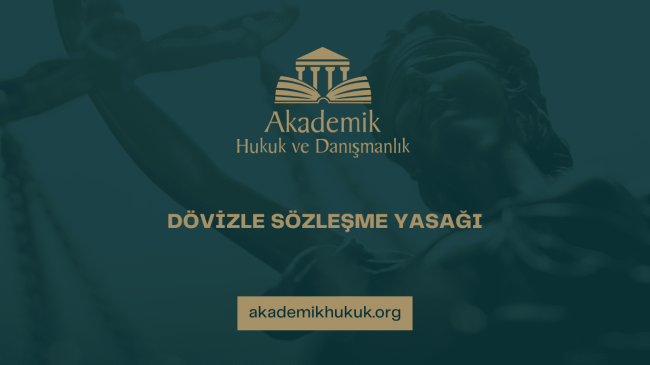 DÖVİZLE SÖZLEŞME YASAĞI