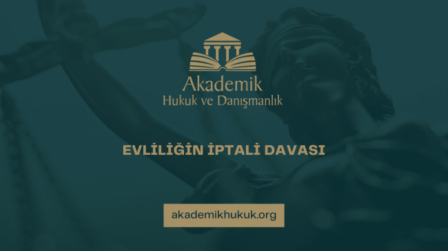 EVLİLİĞİN İPTALİ DAVASI
