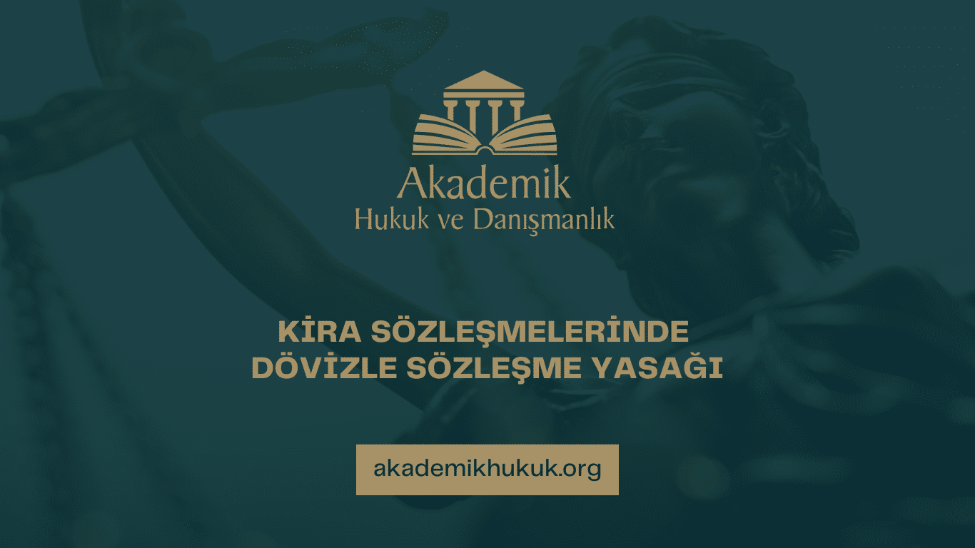 KİRA SÖZLEŞMELERİNDE DÖVİZLE SÖZLEŞME YASAĞI KİRA SÖZLEŞMELERİNDE DÖVİZLE SÖZLEŞME YASAĞI