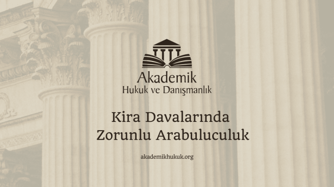 Kira Davalarında Zorunlu Arabuluculuk