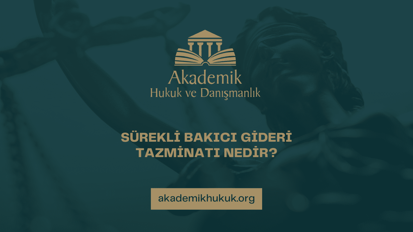 SÜREKLİ BAKICI GİDERİ TAZMİNATI NEDİR