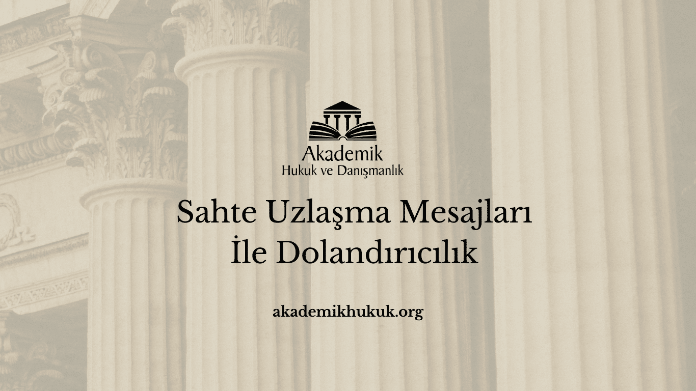 Sahte Uzlaşma Mesajları İle Dolandırıcılık- EKL-UZLAŞMA, TA-UZLAŞMA