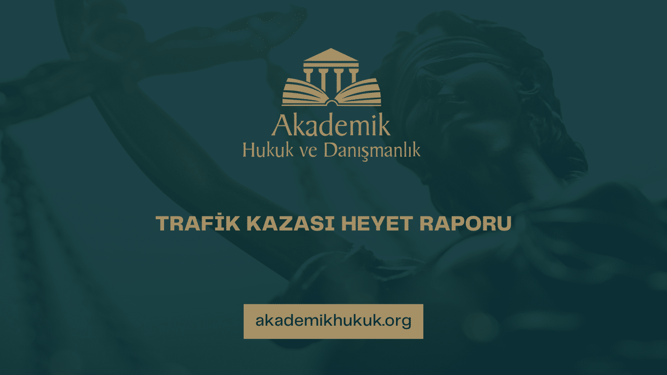 TRAFİK KAZASI HEYET RAPORU TRAFİK KAZASI HEYET RAPORU