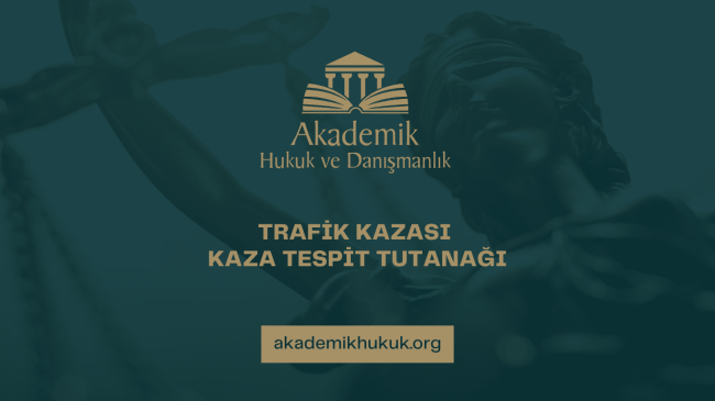 TRAFİK KAZASI KAZA TESPİT TUTANAĞI