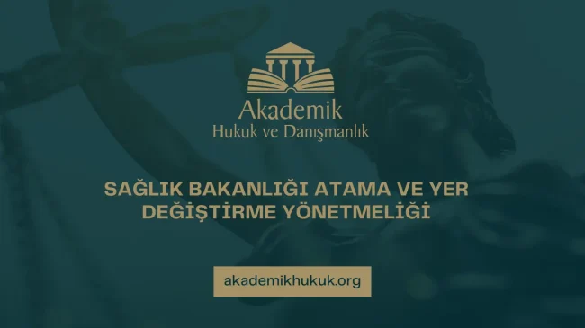 sağlık bakanlığı atama ve yer değiştirme yönetmeliği, sağlık bakanlığı aile birliği mazeretine bağlı yer değişikliği