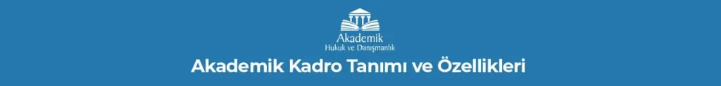 Akademik Kadro İlanları ve Davaları