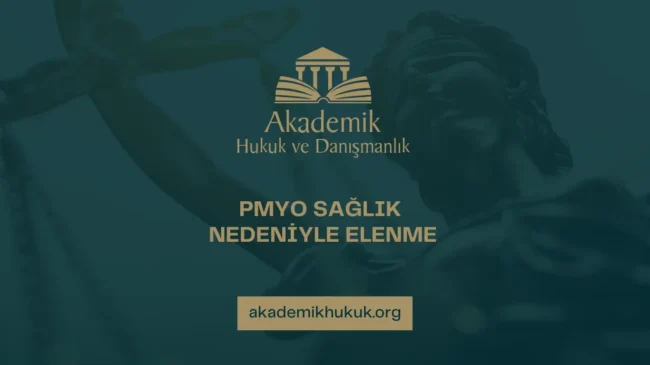 PMYO SAĞLIK NEDENİYLE ELENME