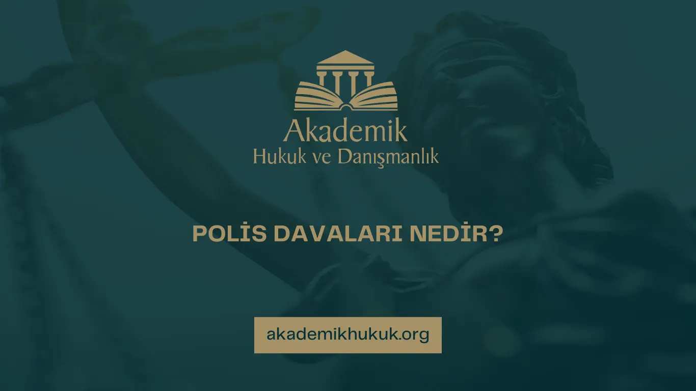 POLİS DAVALARI NEDİR POLİS DAVALARI NEDİR