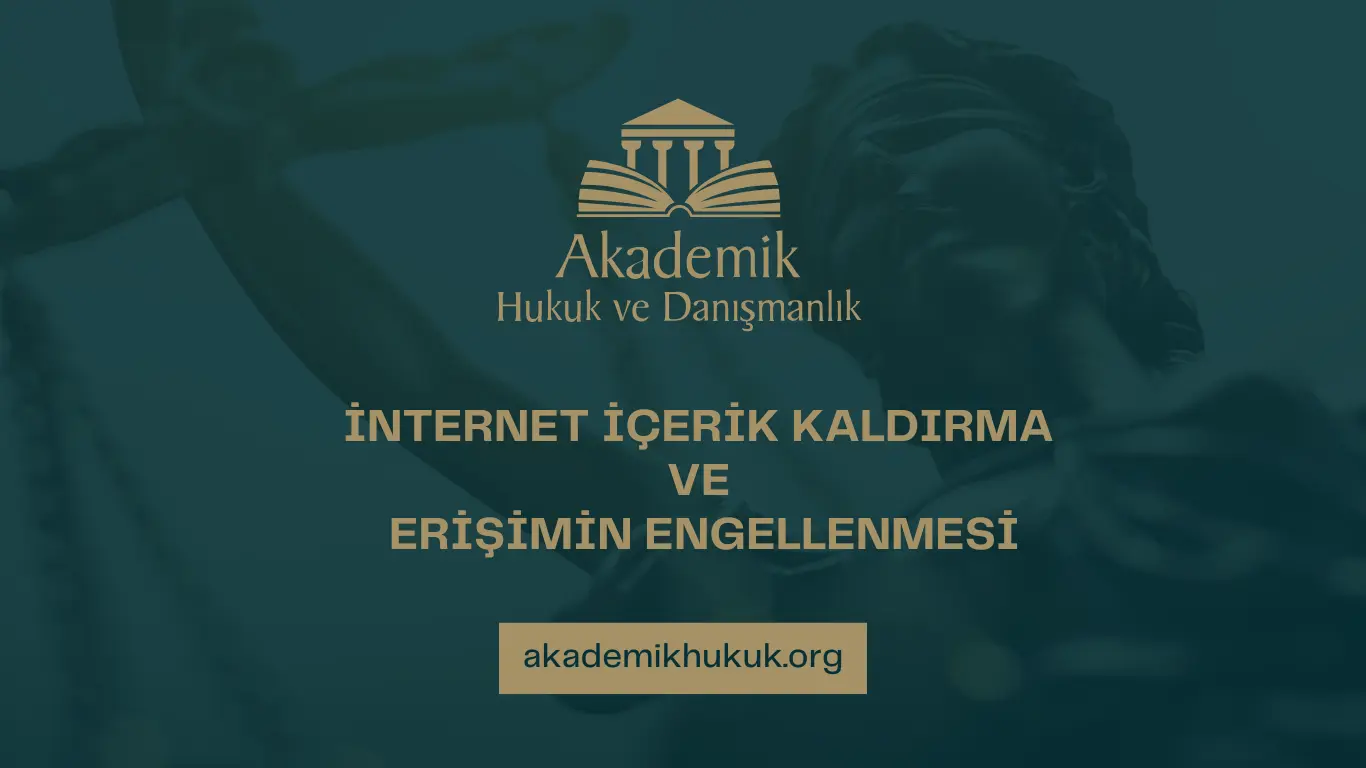 İNTERNET İÇERİK KALDIRMA VE ERİŞİMİN ENGELLENMESİ İNTERNET İÇERİK KALDIRMA VE ERİŞİMİN ENGELLENMESİ