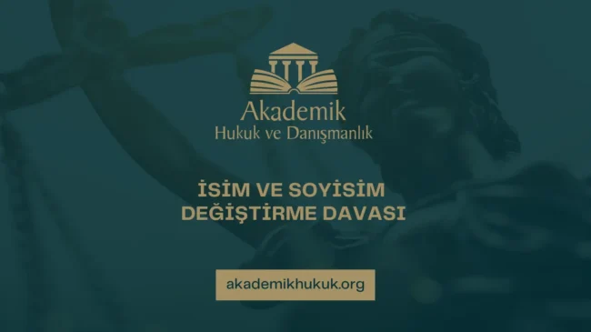İSİM VE SOYİSİM DEĞİŞTİRME DAVASI