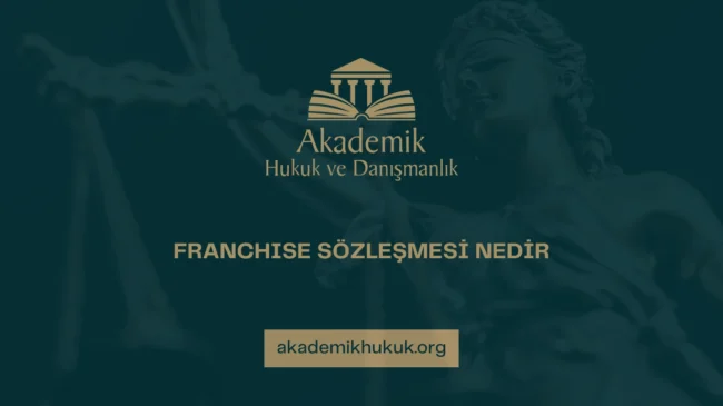 FRANCHISE SÖZLEŞMESİ NEDİR