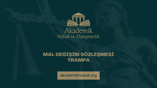 MAL DEĞİŞİM SÖZLEŞMESİ TRAMPA