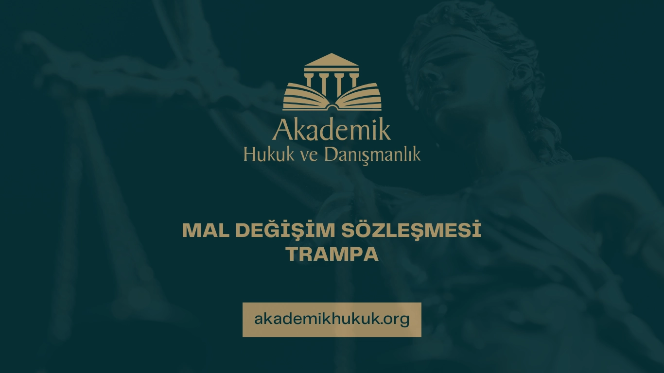 MAL DEĞİŞİM SÖZLEŞMESİ TRAMPA MAL DEĞİŞİM SÖZLEŞMESİ TRAMPA