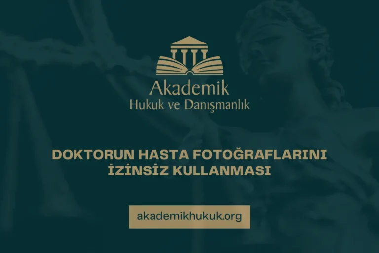 DOKTORUN HASTA FOTOĞRAFLARINI İZİNSİZ KULLANMASI