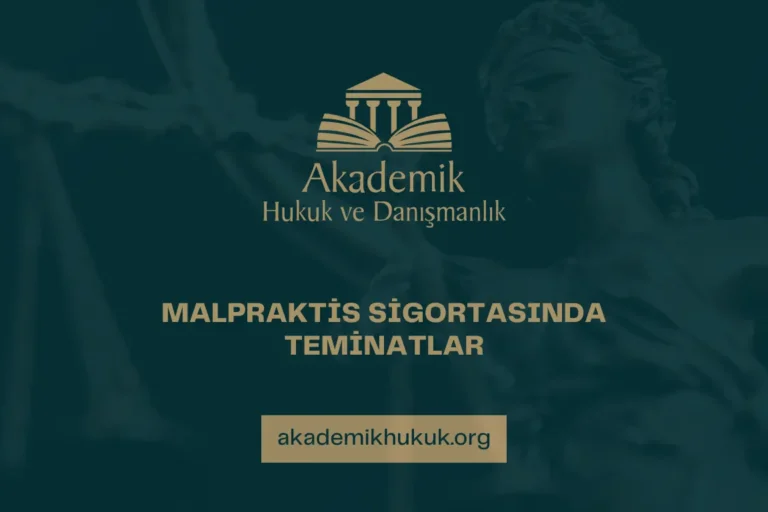 MALPRAKTİS SİGORTASINDA TEMİNATLAR